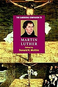 The Cambridge Companion to Martin Luther (Paperback)