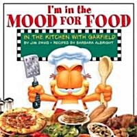Im in the Mood for Food: In the Kitchen with Garfield (Hardcover)