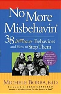 No More Misbehavin: 38 Difficult Behaviors and How to Stop Them (Paperback)