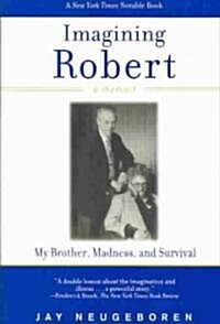 Imagining Robert: My Brother, Madness, and Survival: A Memoir (Paperback)