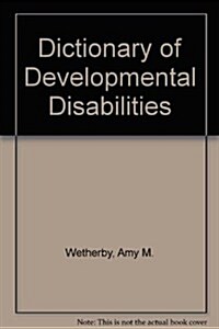 Dictionary of Developmental Disabilites (Hardcover)