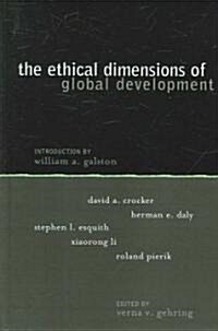 Ethical Dimensions of Global Development (Hardcover)