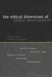 Ethical Dimensions of Global Development (Paperback)