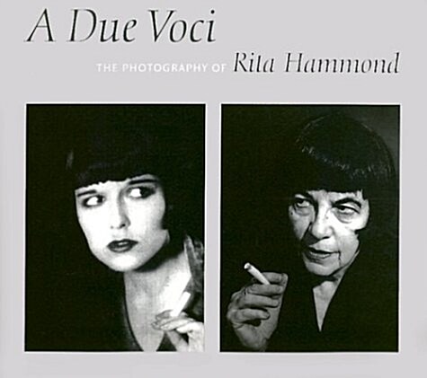 A Due Voci: The Photography of Rita Hammond (Hardcover)