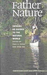 Father Nature: Fathers as Guides to the Natural World (Paperback)
