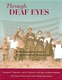 Through Deaf Eyes: A Photographic History of an American Community (Hardcover)