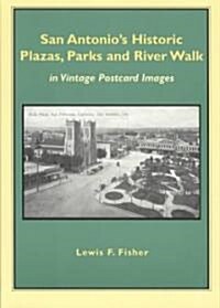 San Antonios Historic Plazas, Parks and River Walk (Paperback)