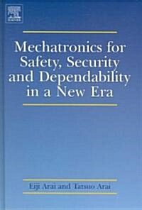 Mechatronics for Safety, Security and Dependability in a New Era (Hardcover)