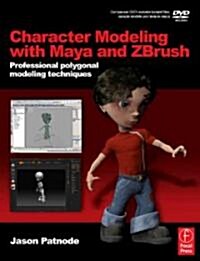 Character Modeling with Maya and ZBrush : Professional Polygonal Modeling Techniques (Paperback)