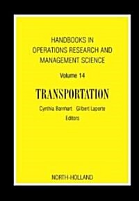 Handbooks in Operations Research and Management Science: Transportation: Volume 14 (Hardcover)