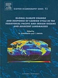 Global Climate Change and Response of Carbon Cycle in the Equatorial Pacific and Indian Oceans and Adjacent Landmasses (Hardcover, New)