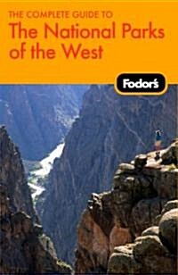 Fodors Complete Guide to the National Parks of the West (Paperback, 1st)