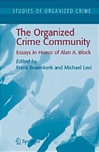 The Organized Crime Community: Essays in Honor of Alan A. Block (Hardcover)