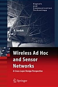 Wireless Ad Hoc and Sensor Networks: A Cross-Layer Design Perspective (Hardcover)