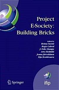 Project E-Society: Building Bricks: 6th IFIP International Conference on e-Commerce, e-Business, and e-Government (13e 2006), October 11-13, 2006, Tur (Hardcover)