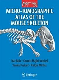 Micro-Tomographic Atlas of the Mouse Skeleton (Hardcover)