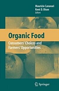 Organic Food: Consumers Choices and Farmers Opportunities (Hardcover, 2007)