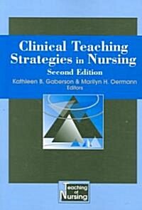 Clinical Teaching Strategies in Nursing (Paperback, 2nd, New)