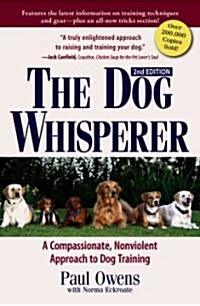 The Dog Whisperer: A Compassionate, Nonviolent Approach to Dog Training (Paperback, 2)