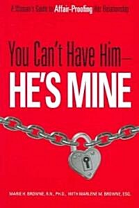 You Cant Have Him, Hes Mine (Paperback)