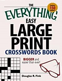 The Everything Easy Large-Print Crosswords Book: Bigger and Easier Than Ever (Paperback)