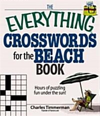 The Everything Crosswords for the Beach Book: Hours of Puzzling Fun Under the Sun! (Paperback)
