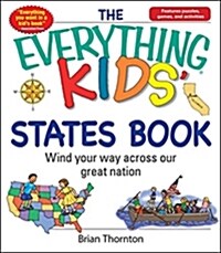 The Everything Kids States Book: Wind Your Way Across Our Great Nation (Paperback)