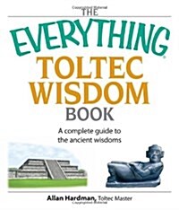 The Everything Toltec Wisdom Book (Paperback)