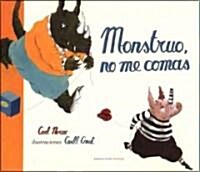 Monstruo, no me comas / Monster, Dont Eat Me! (Hardcover, Translation)