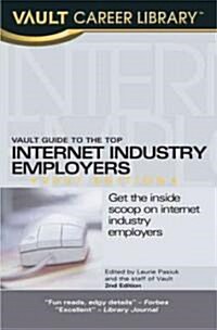 Vault Guide to the Top Internet Industry Employers, 2007 (Paperback)