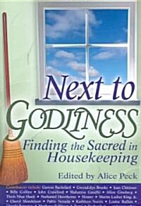Next to Godliness: Finding the Sacred in Housekeeping (Paperback)