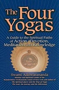 [중고] The Four Yogas: A Guide to the Spiritual Paths of Action, Devotion, Meditation and Knowledge (Paperback)