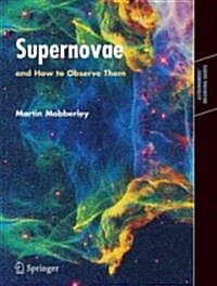 Supernovae: And How to Observe Them (Paperback)