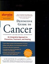 Alternative Medicine Magazines Definitive Guide to Cancer (Hardcover, 2nd)