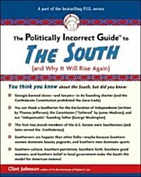 The Politically Incorrect Guide to the South: (and Why It Will Rise Again) (Paperback)
