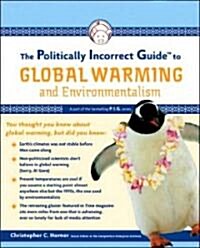 The Politically Incorrect Guide to Global Warming and Environmentalism (Paperback)