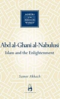 Abd al-Ghani al-Nabulusi : Islam and the Enlightenment (Hardcover)