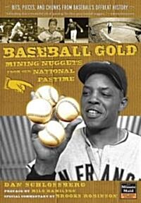 Baseball Gold: Mining Nuggets from Our National Pastime (Paperback)