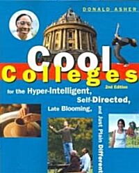 Cool Colleges: For the Hyper-Intelligent, Self-Directed, Late Blooming, and Just Plain Different (Paperback, 2)