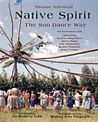 Native Spirit: The Sun Dance Way (Paperback)