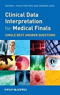 Clinical Data Interpretation for Medical Finals : Single Best Answer Questions (Paperback)