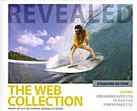 The Web Collection revealed: Adobe Dreamweaver CS5, Flash CS5, and Fireworks CS5 [With CDROM] (Hardcover, Standard)