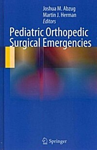 Pediatric Orthopedic Surgical Emergencies (Hardcover, 2012)