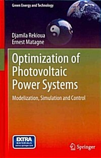 Optimization of Photovoltaic Power Systems : Modelization, Simulation and Control (Hardcover, 2012 ed.)