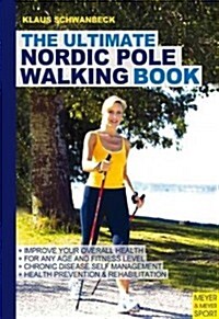 The Ultimate Nordic Pole Walking Book (Paperback, 2nd)