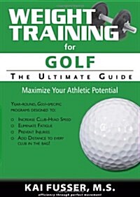 Weight Training for Golf: The Ultimate Guide (Paperback)