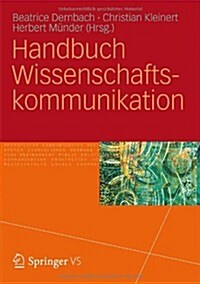 Handbuch Wissenschaftskommunikation (Hardcover, 2012)