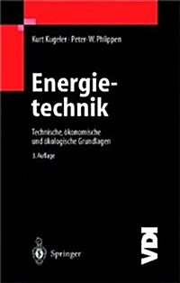 Energietechnik: Technische, ?onomische Und ?ologische Grundlagen (Paperback, 3)
