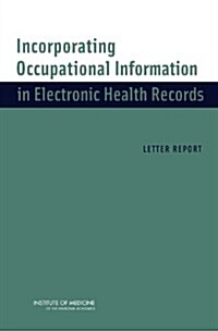 Incorporating Occupational Information in Electronic Health Records: Letter Report (Paperback)