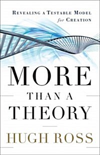 More Than a Theory: Revealing a Testable Model for Creation (Paperback)